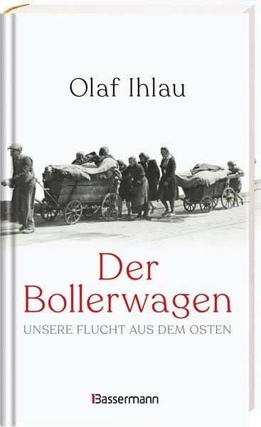 Produktbild: Der Bollerwagen. Unsere Flucht aus dem Osten
