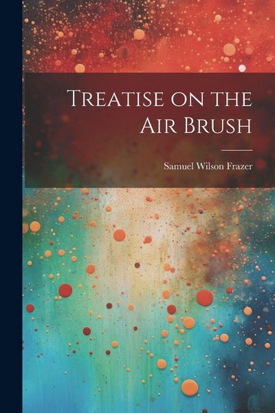 Produktbild: Treatise on the air Brush