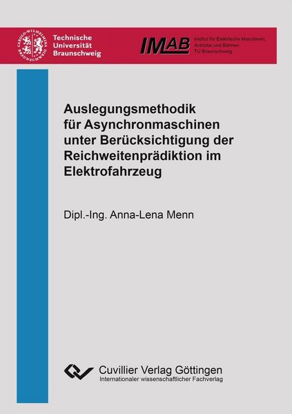 Produktbild: Auslegungsmethodik f&uuml;r Asynchronmaschinen unter Ber&uuml;cksichtigung der Reichweitenpr&auml;diktion im Elektrofahrzeug