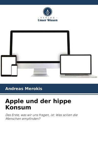 Apple und der hippe Konsum, Taschenbuch von Andreas Merokis, Verlag Unser Wissen, 9786209633737