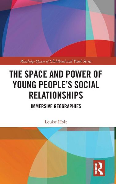 Produktbild: The Space and Power of Young People's Social Relationships