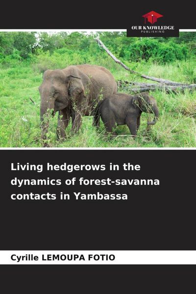 Produktbild: Living hedgerows in the dynamics of forest-savanna contacts in Yambassa