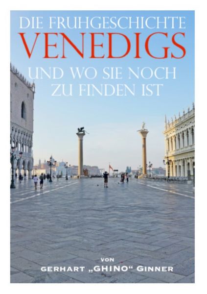 Produktbild: Die Fr&uuml;hgeschichte VENEDIGS und wo sie noch zu finden ist