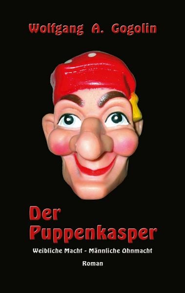 Der Puppenkasper, Taschenbuch von Wolfgang A. Gogolin, BoD – Books on Demand, 9783833409462