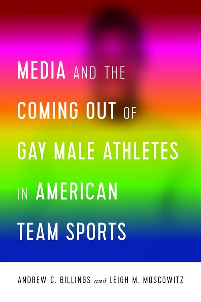 Produktbild: Media and the Coming Out of Gay Male Athletes in American Team Sports