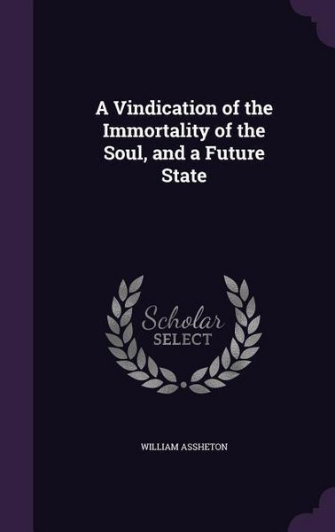 Produktbild: A Vindication of the Immortality of the Soul, and a Future State