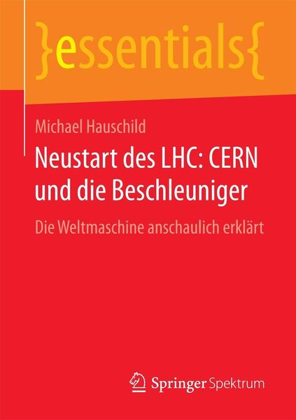 Produktbild: Neustart des LHC: CERN und die Beschleuniger