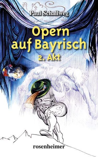 Produktbild: Schallweg, P: Opern auf Bayrisch - 2. Akt