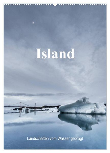 Produktbild: Island - Landschaften vom Wasser gepr&auml;gt (Wandkalender 2026 DIN A2 hoch), CALVENDO Monatskalender