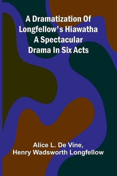 Produktbild: A dramatization of Longfellow's Hiawatha