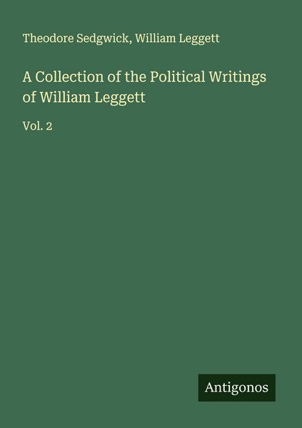 Produktbild: A Collection of the Political Writings of William Leggett