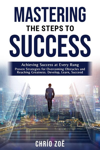 Produktbild: . Mastering the Steps to Success: Achieving Success at Every Rung