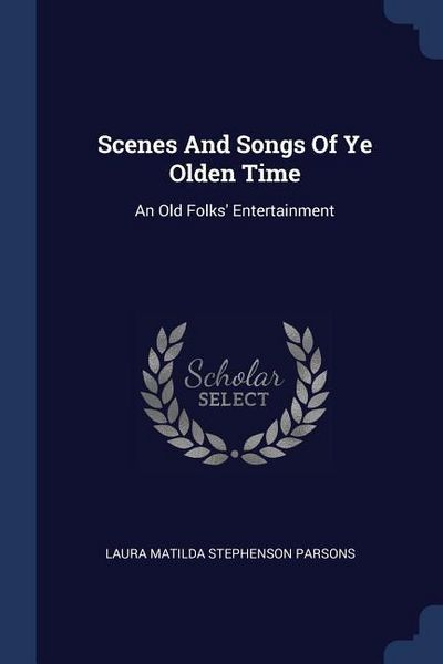 Produktbild: Scenes And Songs Of Ye Olden Time