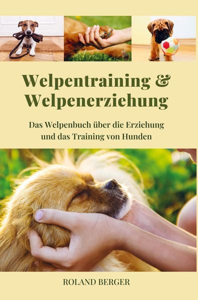 Welpenerziehung und Welpentraining, Taschenbuch von Roland Berger, Bookmundo Direct, 9789403643632