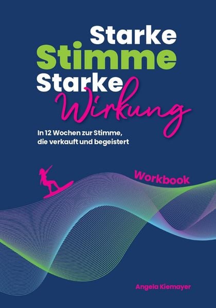 Produktbild: Starke Stimme, Starke Wirkung - Das WORKBOOK zum Buch