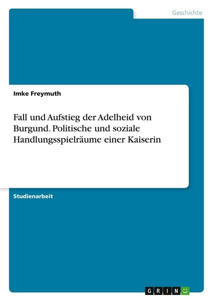 Produktbild: Fall und Aufstieg der Adelheid von Burgund. Politische und soziale Handlungsspielr&auml;ume einer Kaiserin