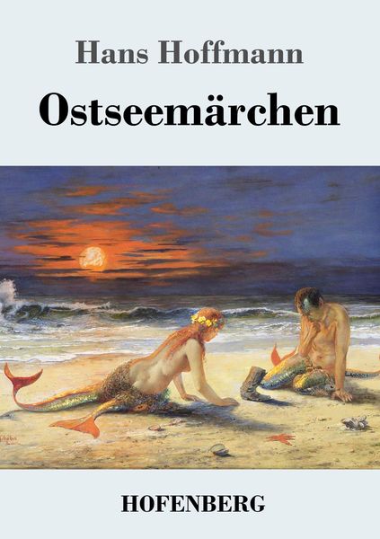 Ostseemärchen, Taschenbuch von Hans Hoffmann, Hofenberg, 9783743721210