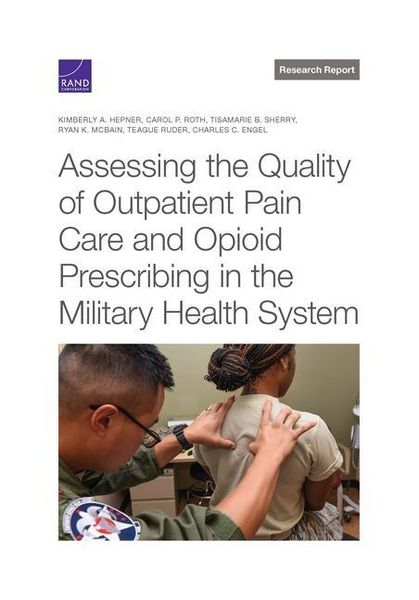 Produktbild: Assessing the Quality of Outpatient Pain Care and Opioid Prescribing in the Military Health System
