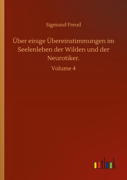 Produktbild: &Uuml;ber einige &Uuml;bereinstimmungen im Seelenleben der Wilden und der Neurotiker.