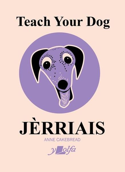 Produktbild: Cakebread, A: Teach Your Dog J&egrave;rriais