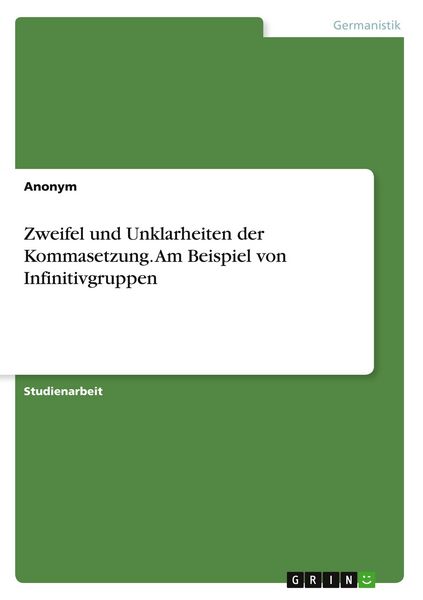 Produktbild: Zweifel und Unklarheiten der Kommasetzung. Am Beispiel von Infinitivgruppen