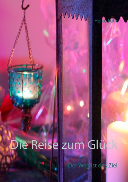 Produktbild: Die Reise zum Gl&uuml;ck