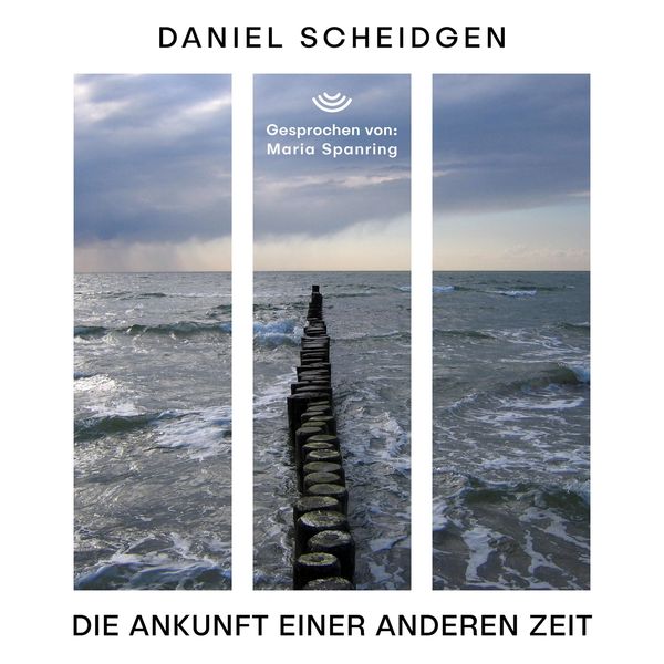 Produktbild: Die Ankunft einer anderen Zeit