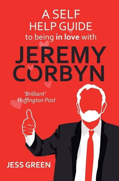 Produktbild: A Self Help Guide to Being in Love with Jeremy Corbyn