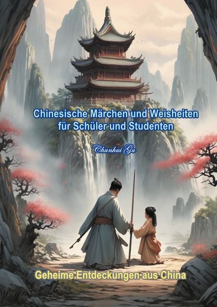 Produktbild: Chinesische M&auml;rchen und Weisheiten f&uuml;r Sch&uuml;ler und Studenten