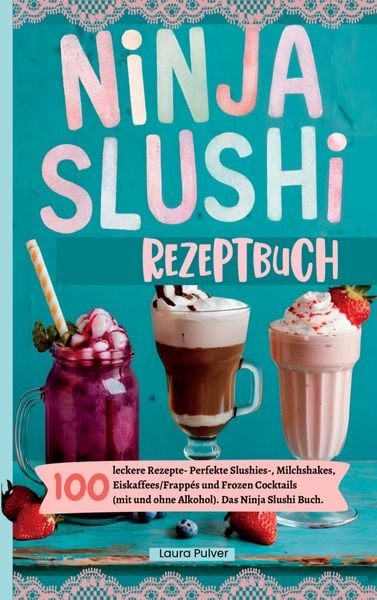 Ninja Slushi Rezeptbuch, Taschenbuch von Laura Pulver, Bookmundo, 9789403793276