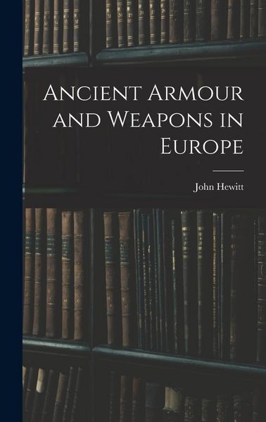 Produktbild: Ancient Armour and Weapons in Europe