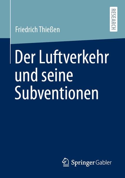 Der Luftverkehr und seine Subventionen, Taschenbuch von Friedrich Thiessen, Springer Fachmedien Wiesbaden GmbH, 9783658321093