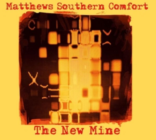 The New Mine - Matthews Southern Comfort, CD