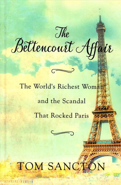Produktbild: Tom Sancton: Bettencourt Affair