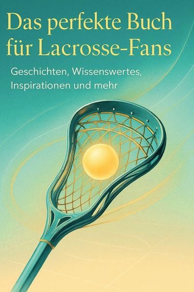 Produktbild: Das perfekte Buch f&uuml;r Lacrosse-Fans
