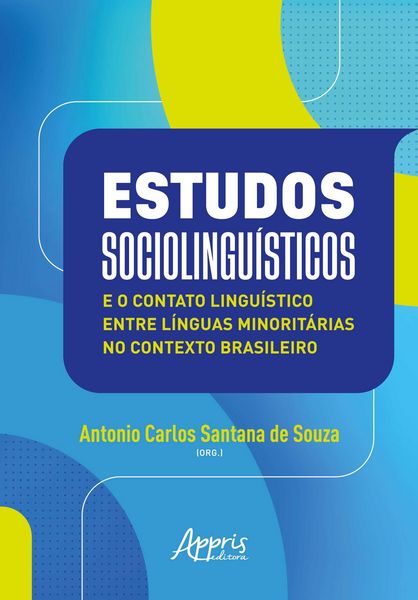 Produktbild: Estudos Sociolingu&iacute;sticos e o Contato Lingu&iacute;stico Entre L&iacute;nguas Minorit&aacute;rias no Contexto Brasileiro