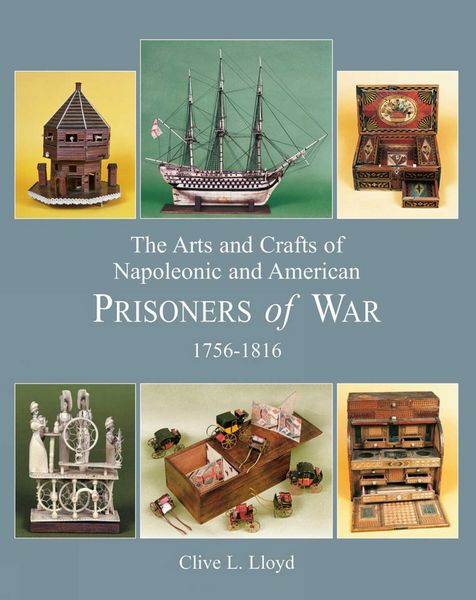 Produktbild: The Arts and Crafts of Napoleonic and American Prisoners of War 1756-1816