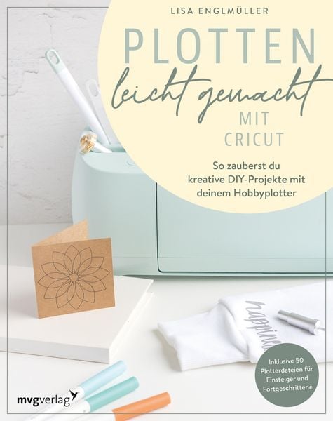 Produktbild: Plotten leicht gemacht mit Cricut