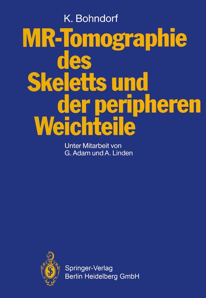MR-Tomographie des Skeletts und der peripheren Weichteile, Taschenbuch von Klaus Bohndorf, Springer Berlin, 9783642875601