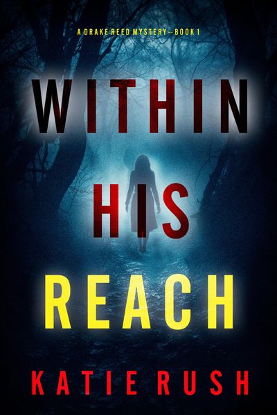 Produktbild: Within His Reach (A Drake Reed FBI Suspense Thriller-Book 1)
