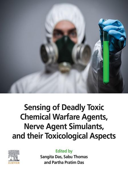Produktbild: Sensing of Deadly Toxic Chemical Warfare Agents, Nerve Agent Simulants, and their Toxicological Aspects