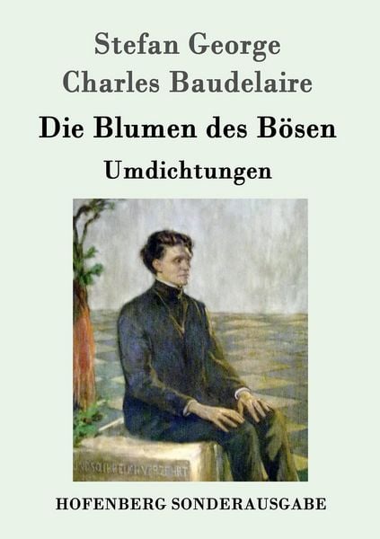 Die Blumen des Bösen, Taschenbuch von Stefan George , Charles Baudelaire, Hofenberg, 9783843051309