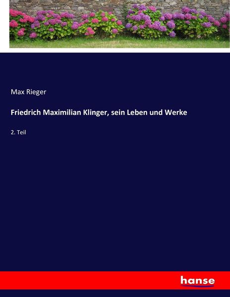 Produktbild: Friedrich Maximilian Klinger, sein Leben und Werke