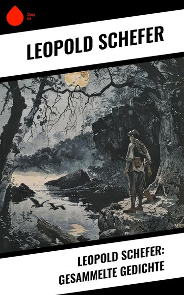 Produktbild: Leopold Schefer: Gesammelte Gedichte