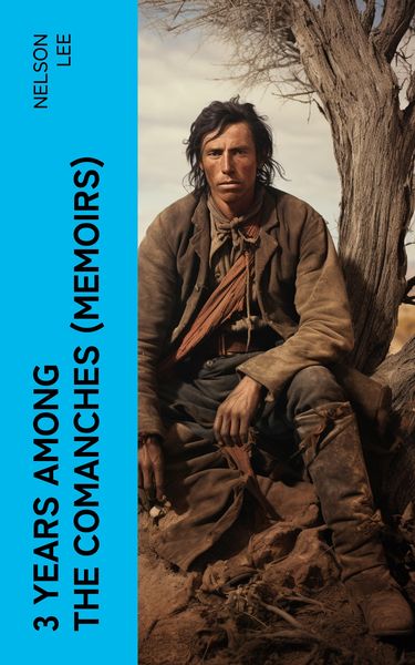 Produktbild: 3 Years Among the Comanches (Memoirs)
