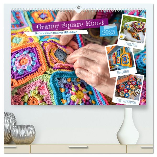 Granny Square Kunst - Ein Jahr voller kreativer Häkelideen (hochwertiger Premium Wandkalender 2025 DIN A2 quer), Kunstdr