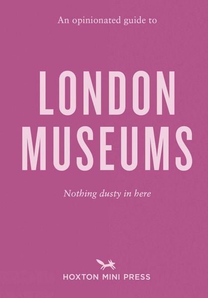 Produktbild: An Opinionated Guide to London Museums