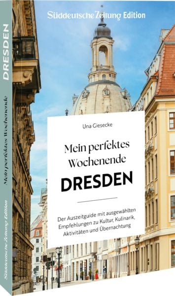 Mein perfektes Wochenende Dresden, Taschenbuch von Una Giesecke, Bruckmann, 978-3-7343-3437-5