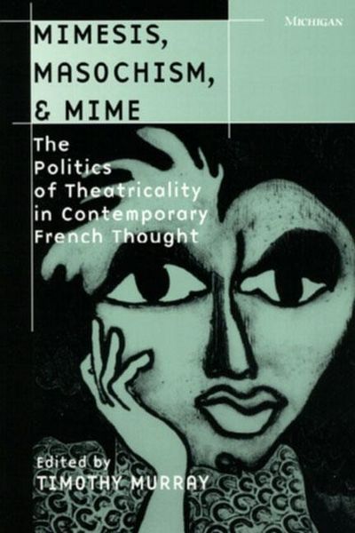 Produktbild: Murray, T:  Mimesis, Masochism and Mime