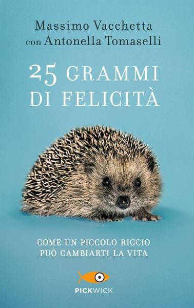 Produktbild: Vacchetta, M: 25 grammi di felicit&agrave;. Come un piccolo riccio